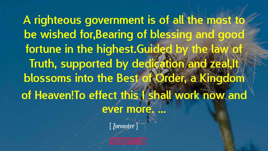 Zoroaster Quotes: A righteous government is of