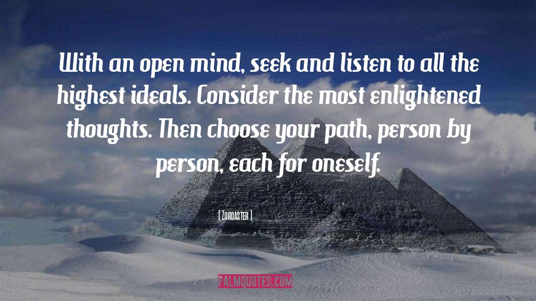Zoroaster Quotes: With an open mind, seek