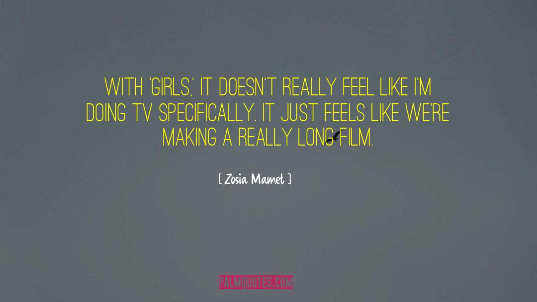 Zosia Mamet Quotes: With 'Girls,' it doesn't really