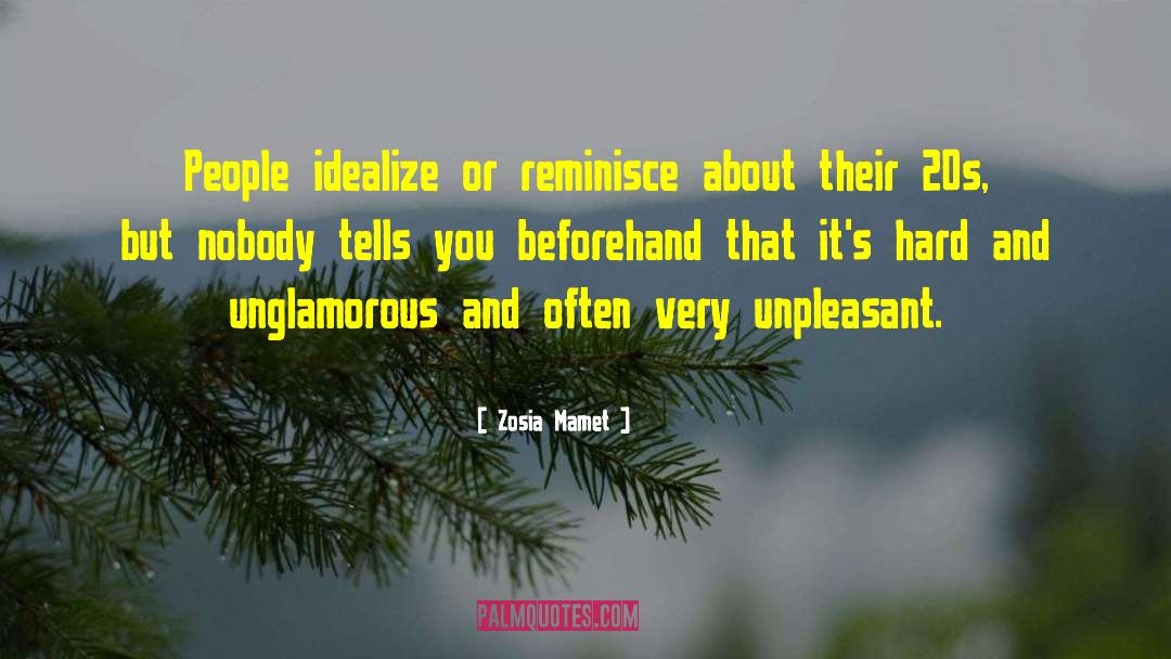 Zosia Mamet Quotes: People idealize or reminisce about