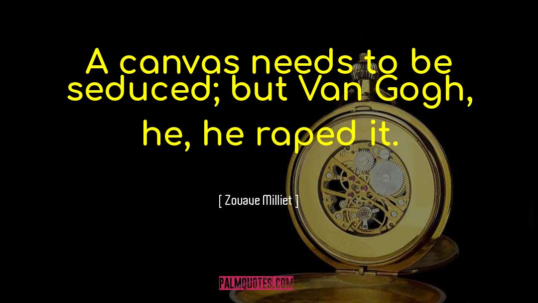 Zouave Milliet Quotes: A canvas needs to be