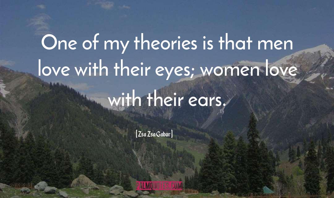 Zsa Zsa Gabor Quotes: One of my theories is