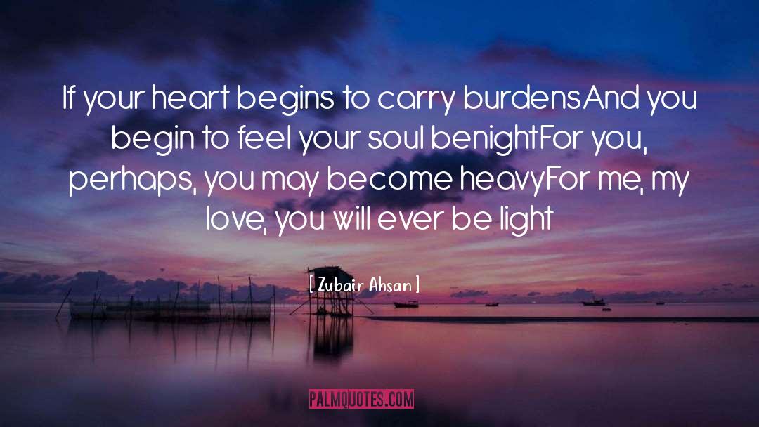 Zubair Ahsan Quotes: If your heart begins to