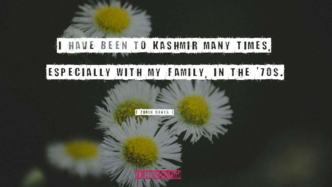 Zubin Mehta Quotes: I have been to Kashmir