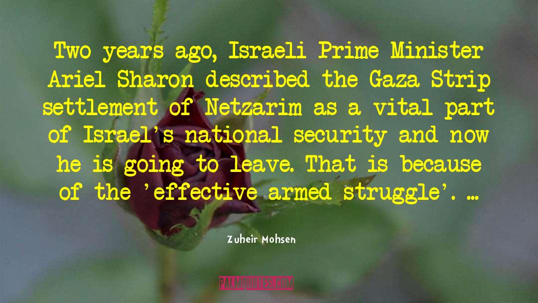 Zuheir Mohsen Quotes: Two years ago, Israeli Prime