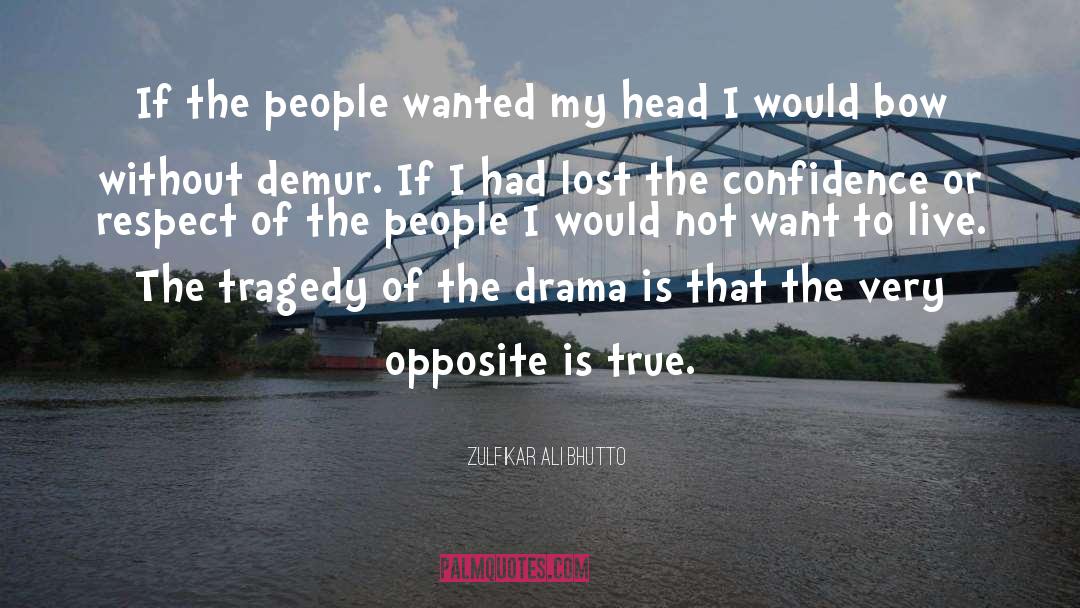 Zulfikar Ali Bhutto Quotes: If the people wanted my