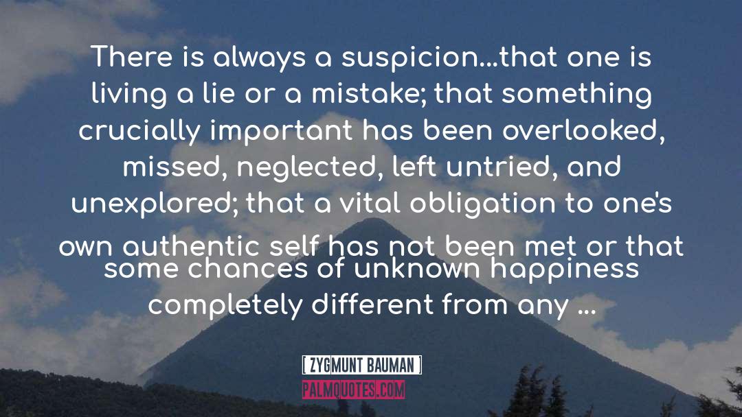 Zygmunt Bauman Quotes: There is always a suspicion...that
