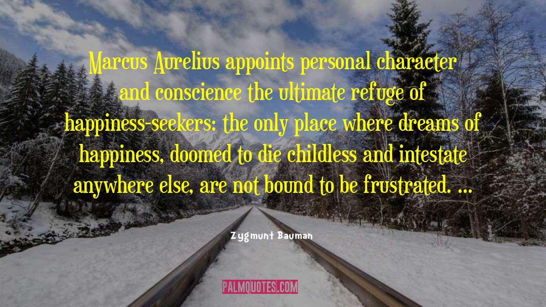 Zygmunt Bauman Quotes: Marcus Aurelius appoints personal character