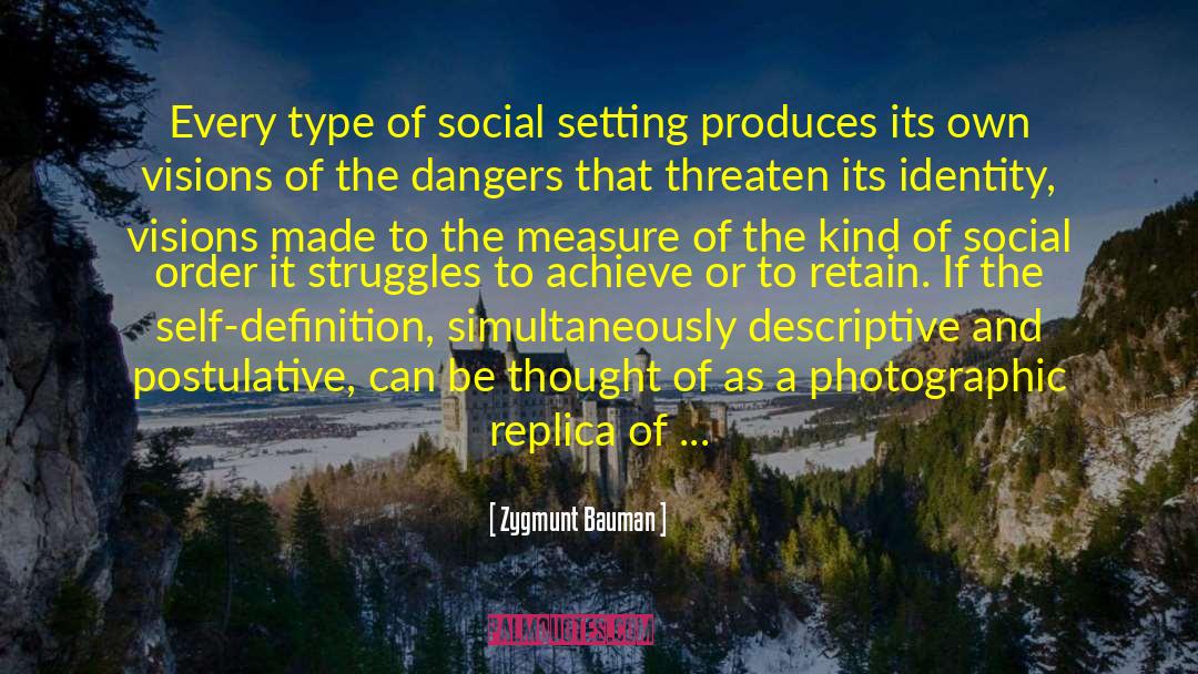 Zygmunt Bauman Quotes: Every type of social setting