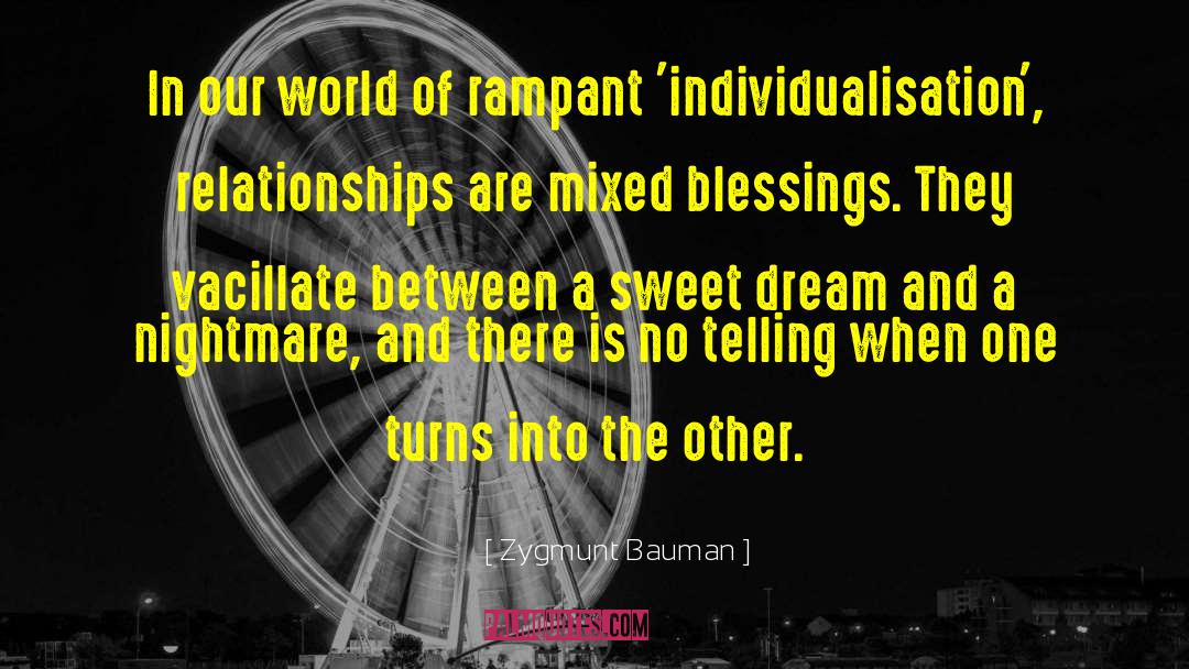 Zygmunt Bauman Quotes: In our world of rampant