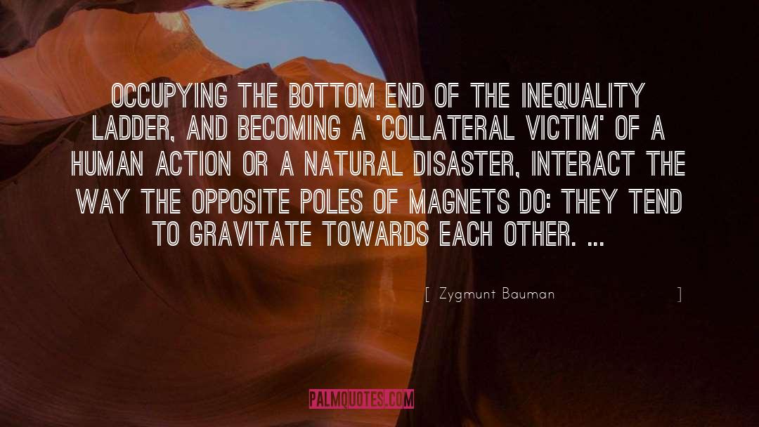 Zygmunt Bauman Quotes: Occupying the bottom end of