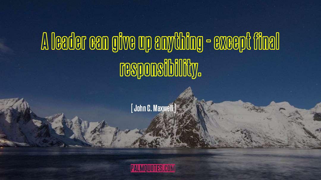 1 Give quotes by John C. Maxwell