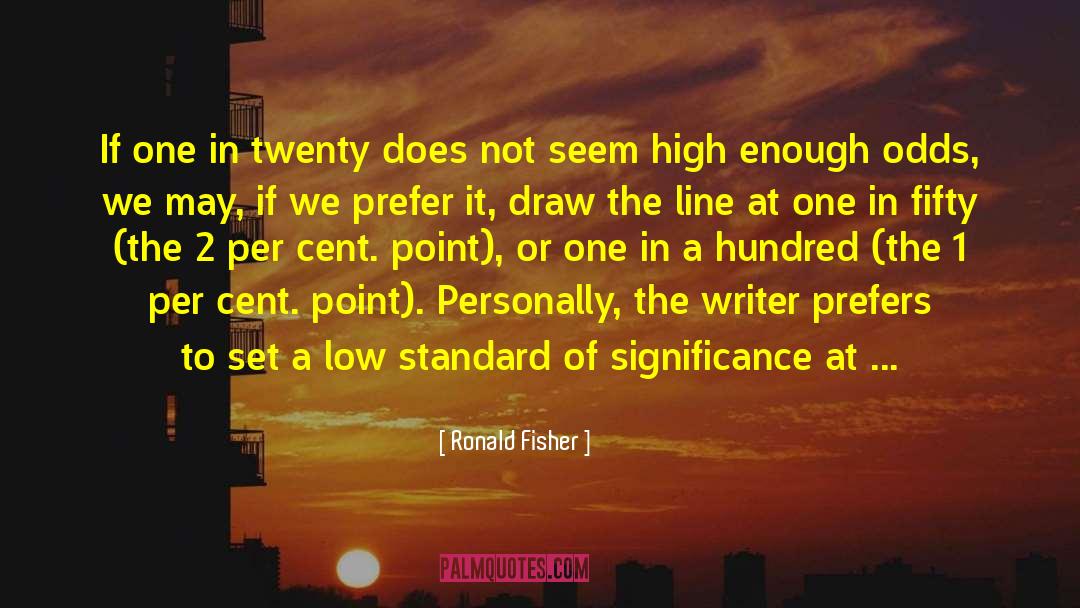 1 Line Movie quotes by Ronald Fisher