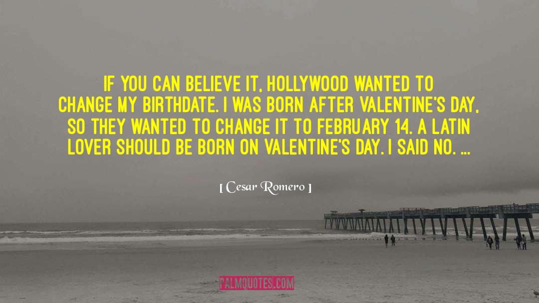 1 Line Valentine quotes by Cesar Romero