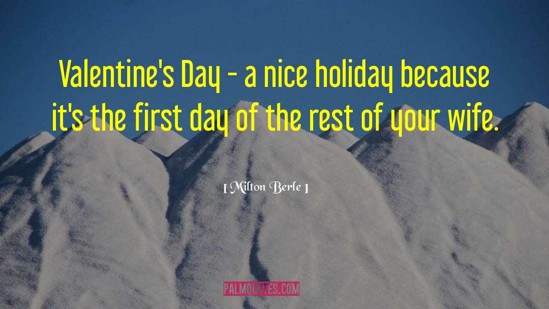 1 Line Valentine quotes by Milton Berle