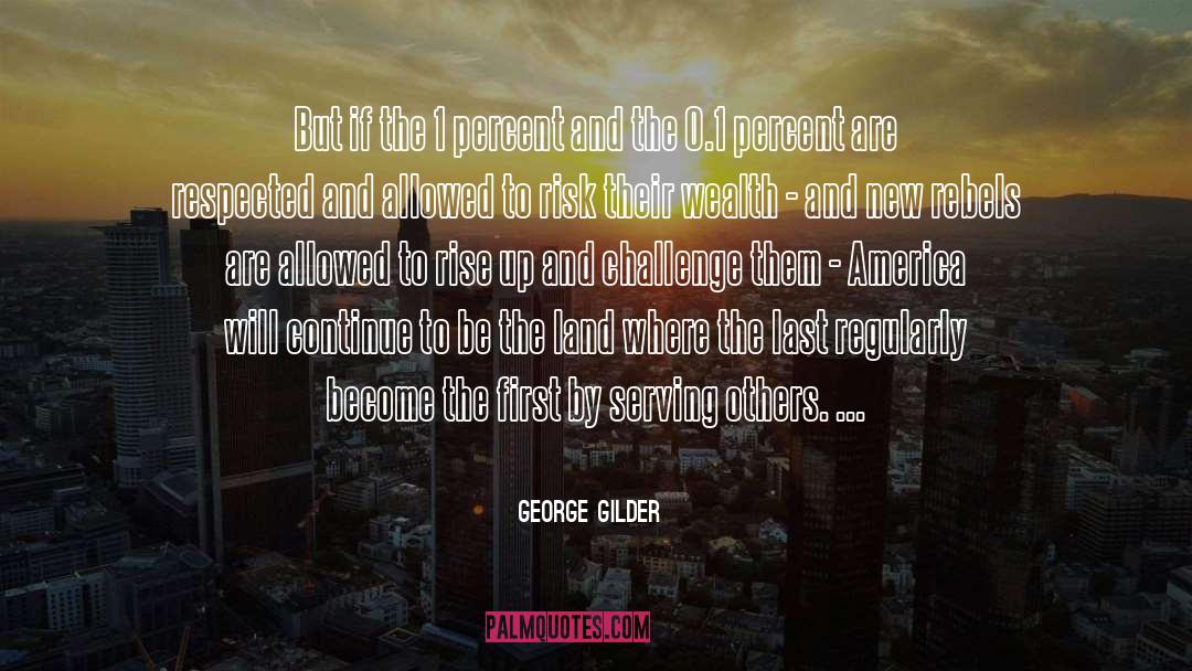 1 Percent quotes by George Gilder
