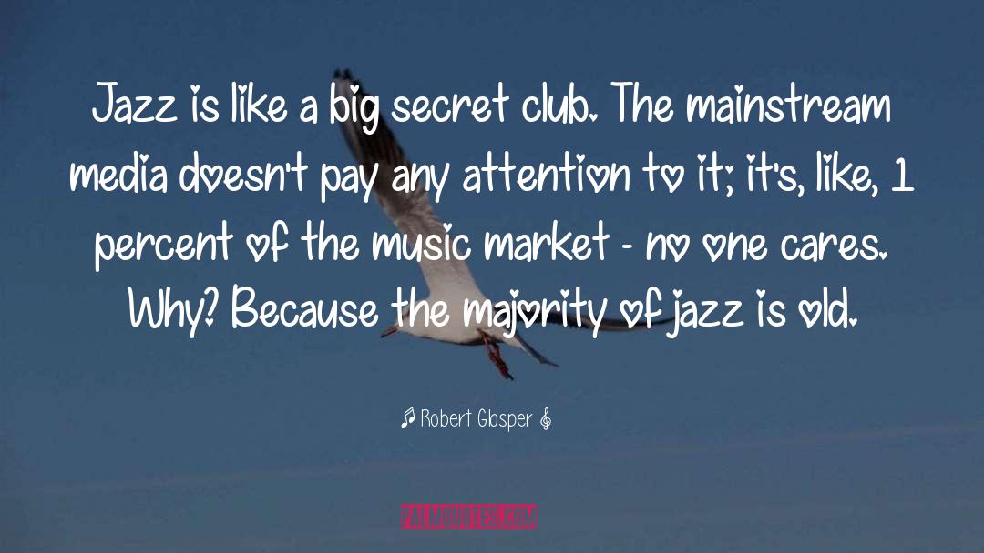 1 Percent quotes by Robert Glasper