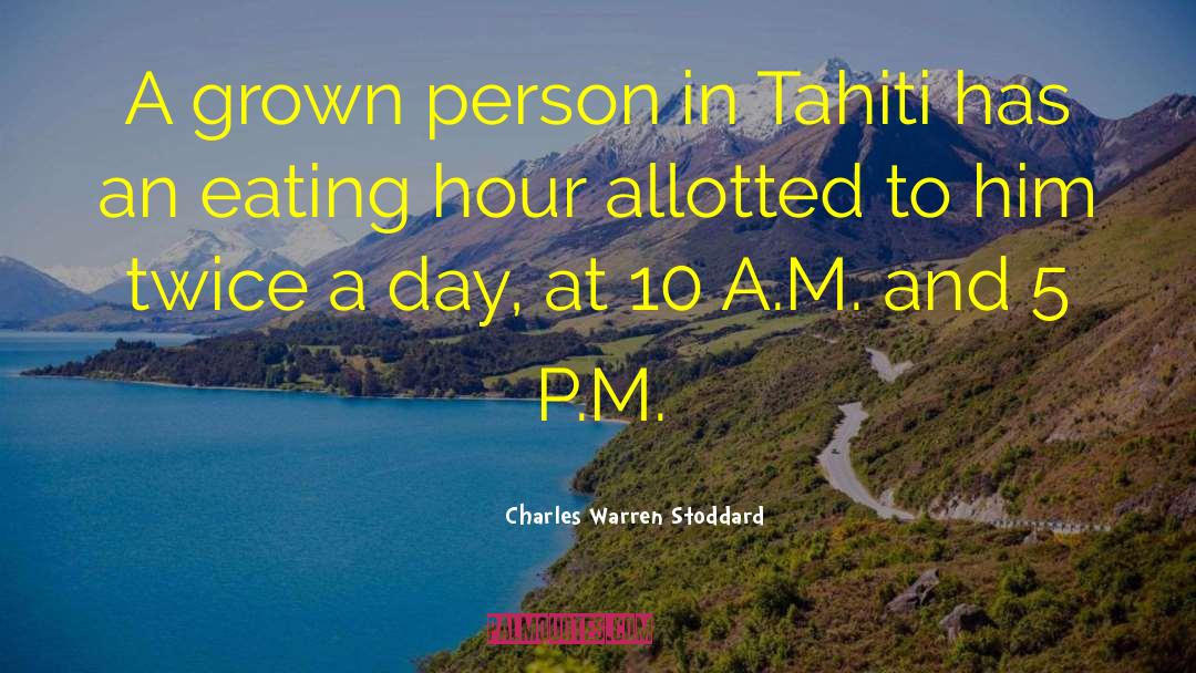 10 Hour Playtime quotes by Charles Warren Stoddard