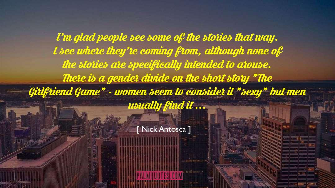 10 Sexy Stories quotes by Nick Antosca