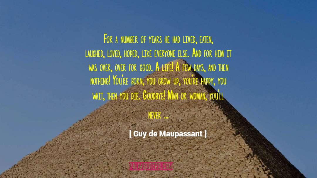 100 Happy Days quotes by Guy De Maupassant