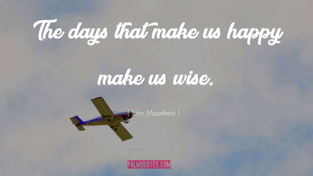 100 Happy Days quotes by John Masefield