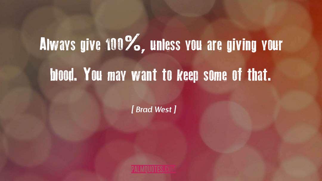 100 quotes by Brad West