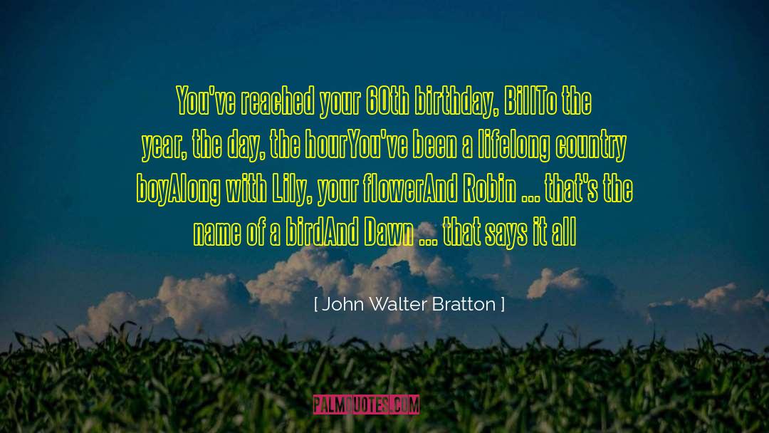 100 Year Birthday quotes by John Walter Bratton