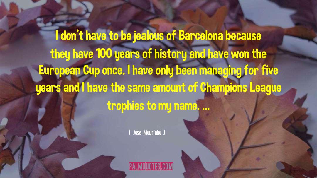 100 Years Of quotes by Jose Mourinho