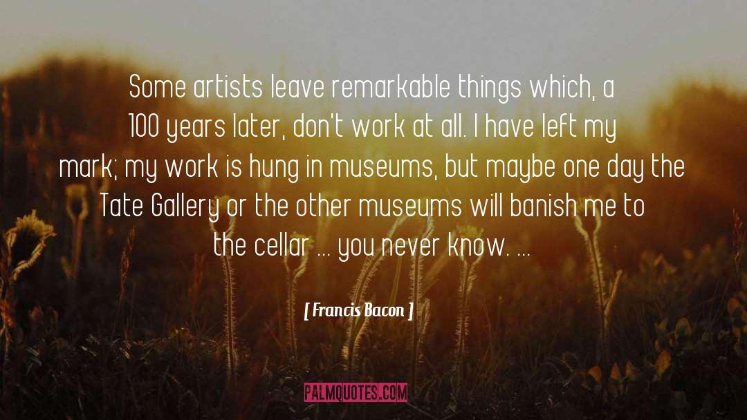 100 Years quotes by Francis Bacon