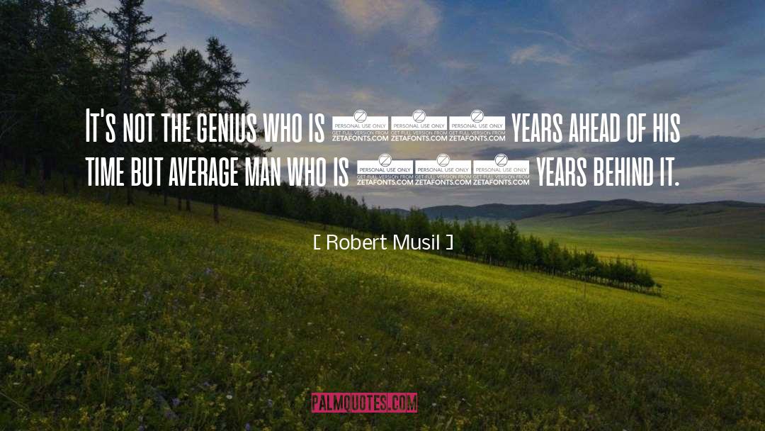 100 Years quotes by Robert Musil