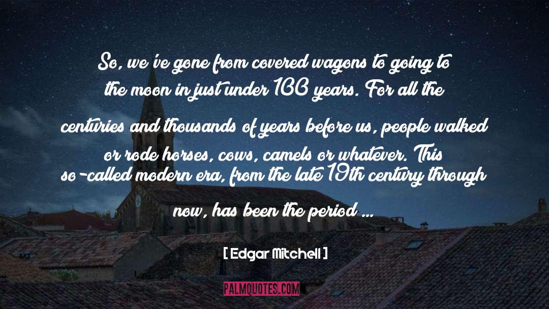 100 Years quotes by Edgar Mitchell