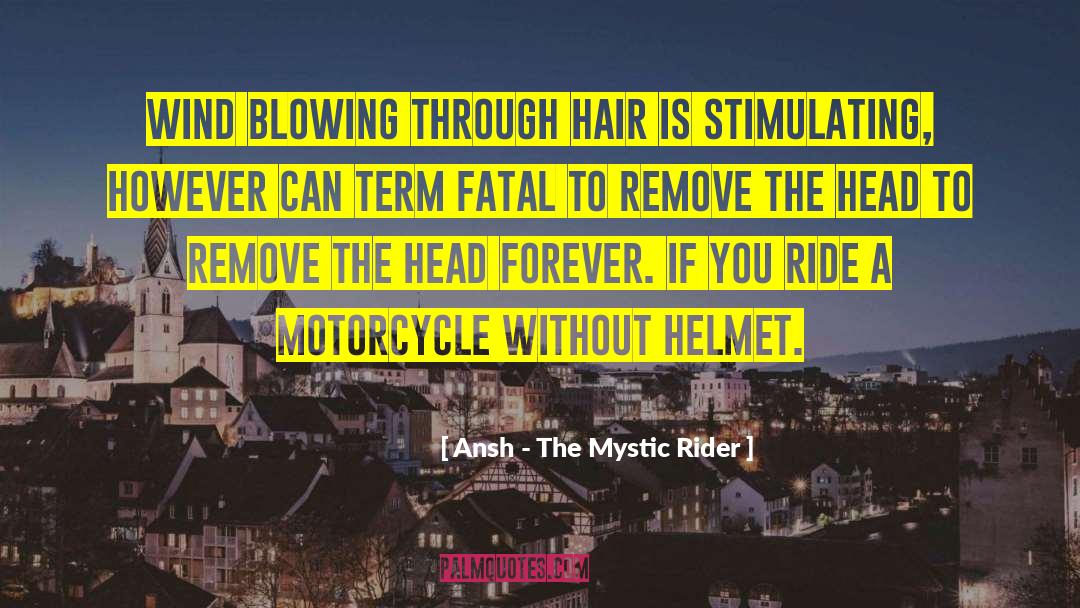 100x Helmets quotes by Ansh - The Mystic Rider