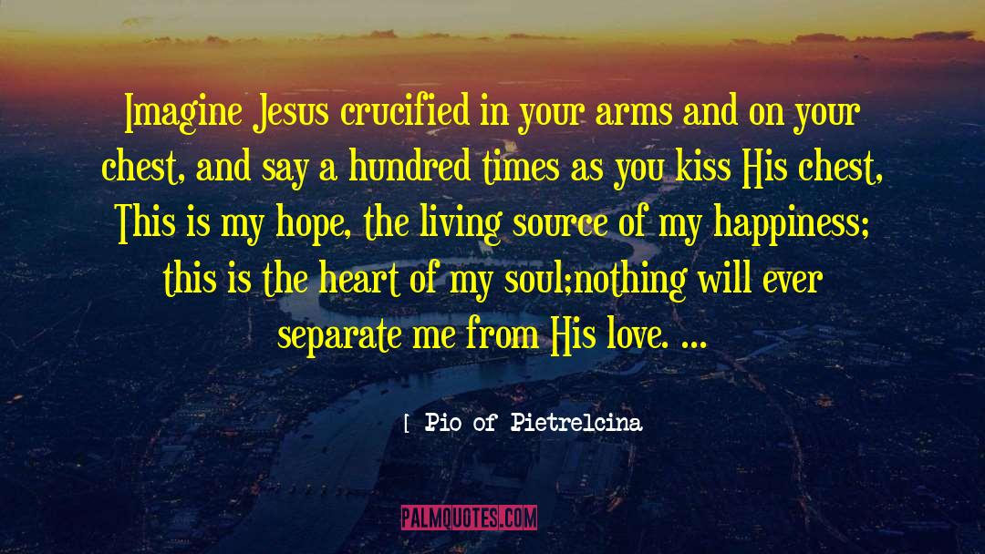 104 Love quotes by Pio Of Pietrelcina