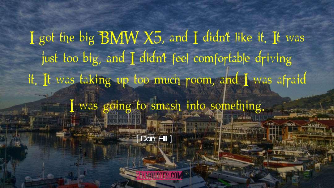 116i Bmw quotes by Dan Hill