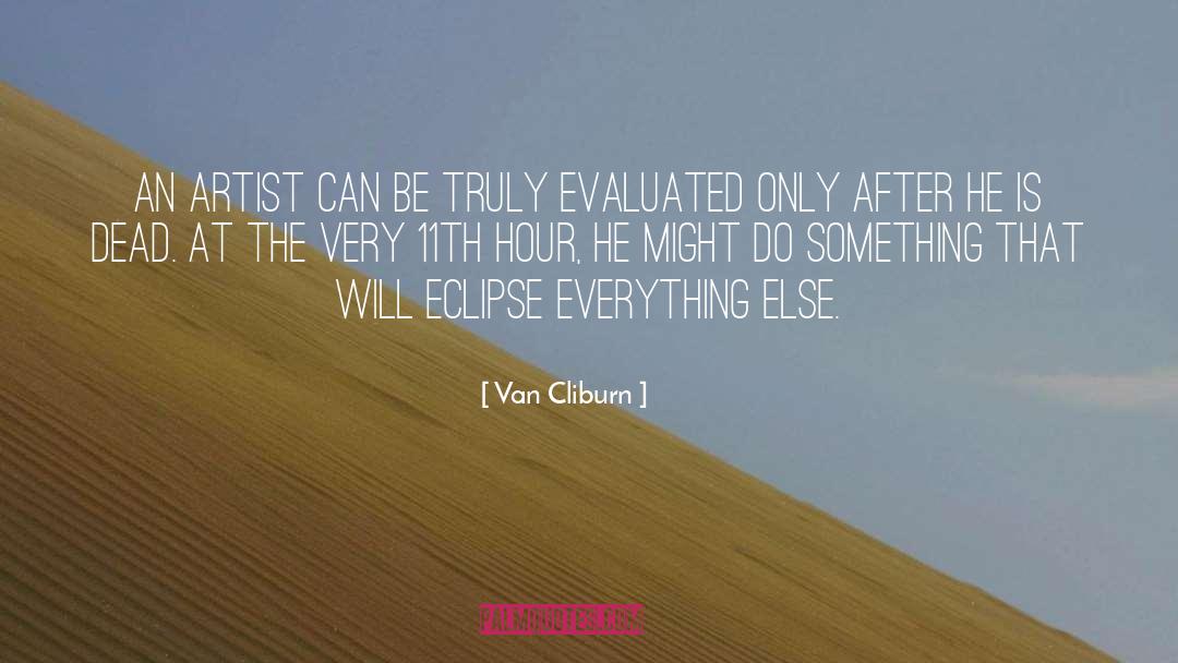 11th Hour quotes by Van Cliburn