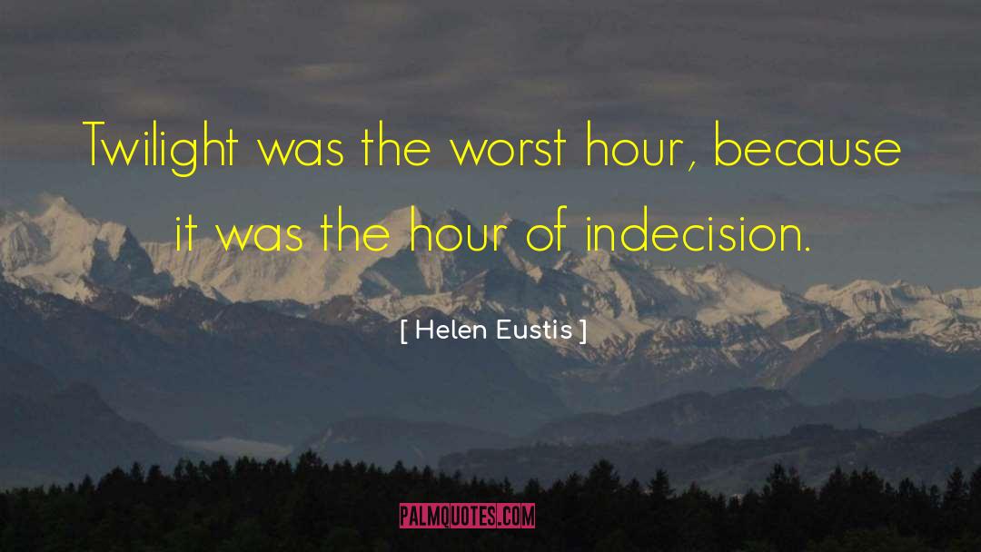 11th Hour quotes by Helen Eustis