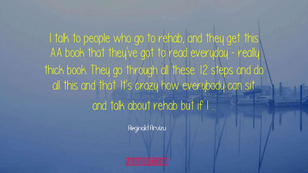 12 Steps quotes by Reginald Arvizu