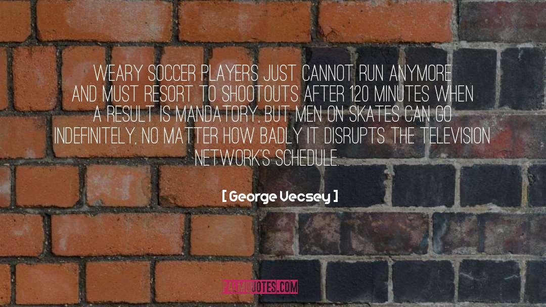 120 Minutes quotes by George Vecsey