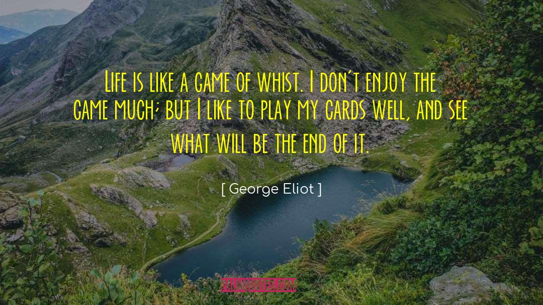 13 Cards Games quotes by George Eliot