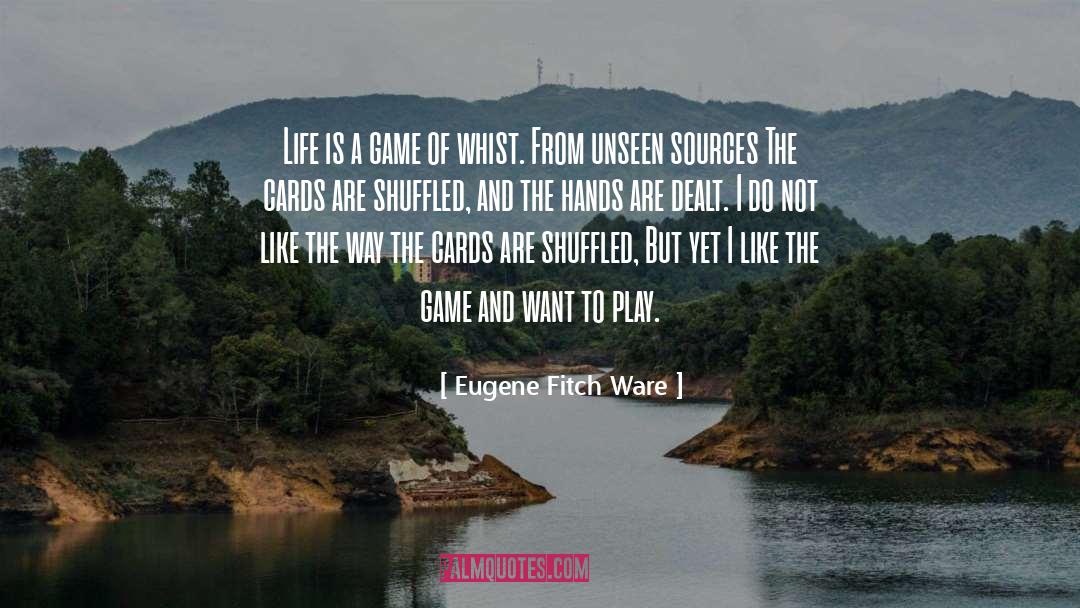 13 Cards Games quotes by Eugene Fitch Ware