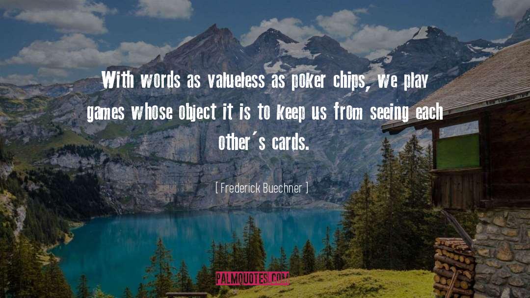 13 Cards Games quotes by Frederick Buechner