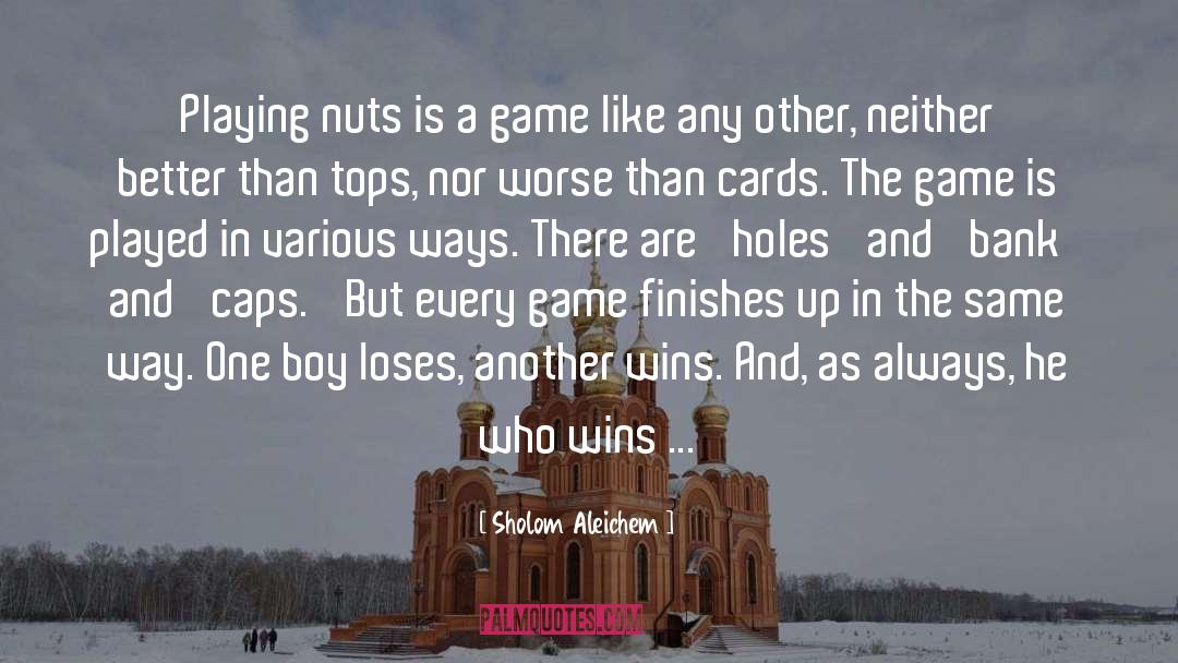 13 Cards Games quotes by Sholom Aleichem