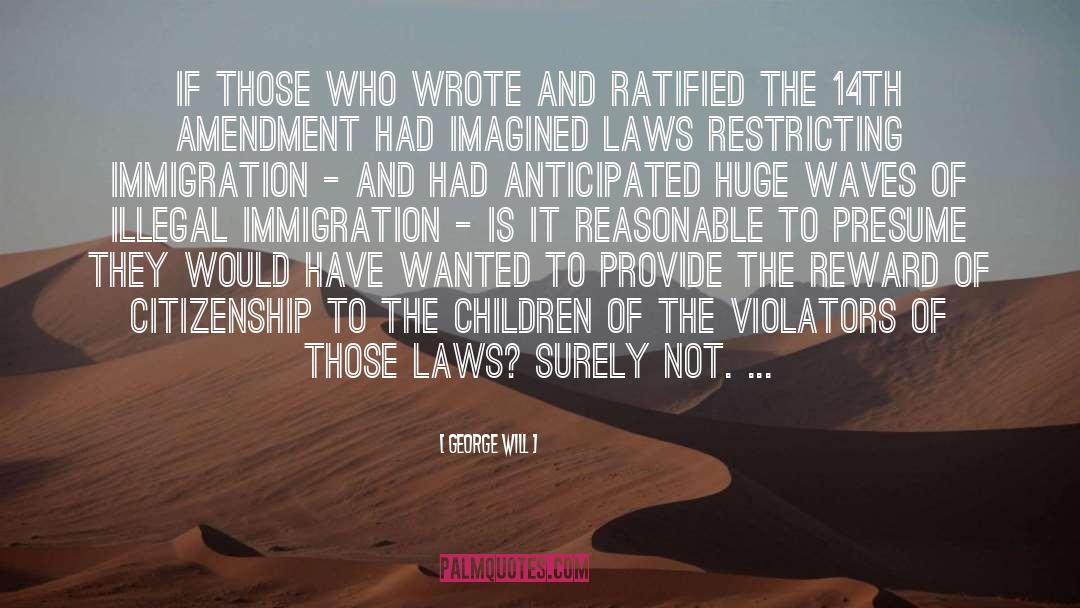 14th Amendment quotes by George Will