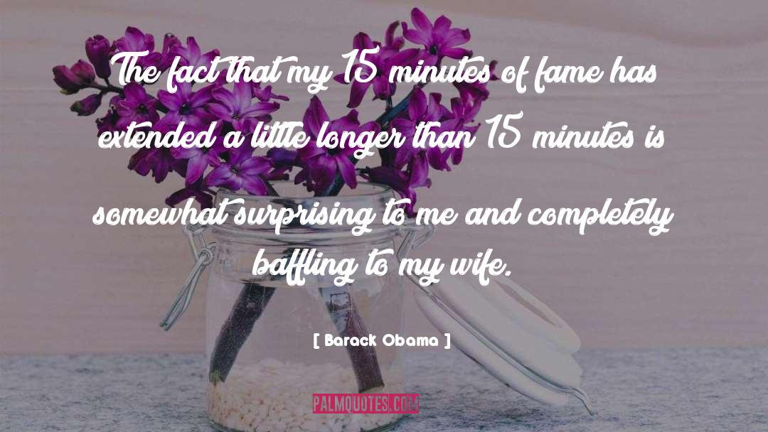 15 Minutes Of Fame quotes by Barack Obama
