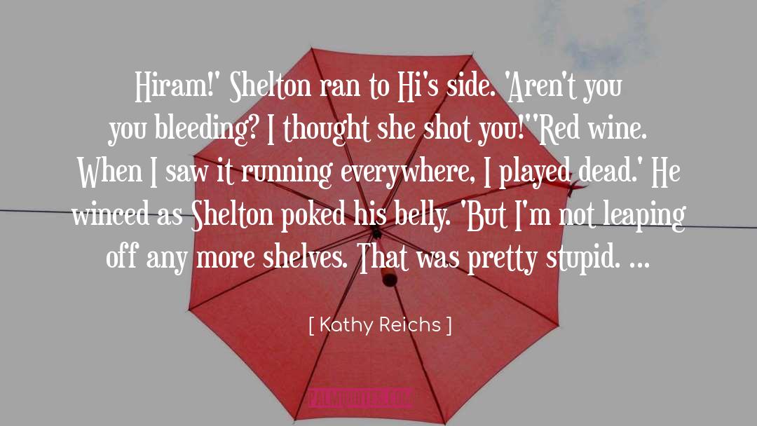 15 Red Wine quotes by Kathy Reichs