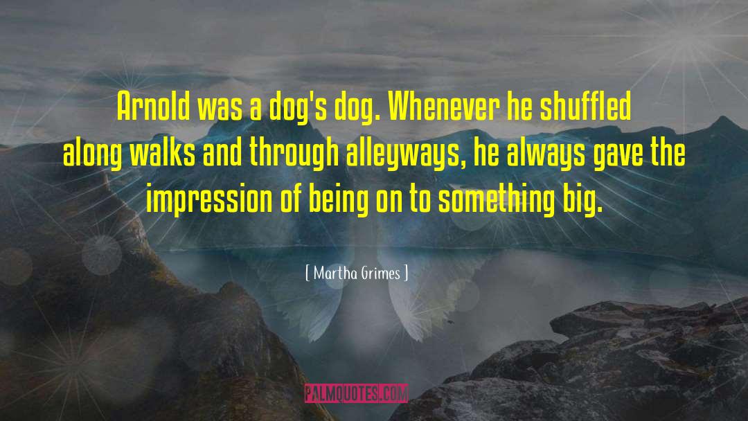 150 Arnold quotes by Martha Grimes