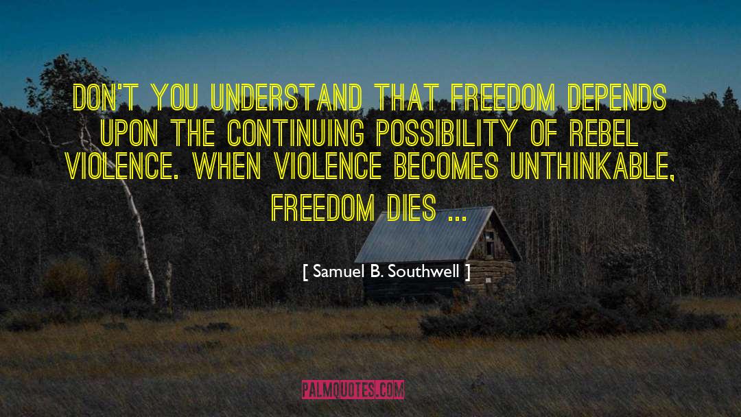 151 quotes by Samuel B. Southwell