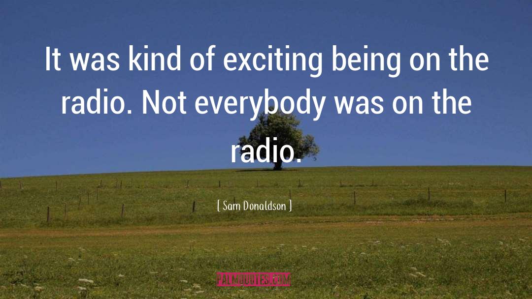 1540 Am Radio quotes by Sam Donaldson