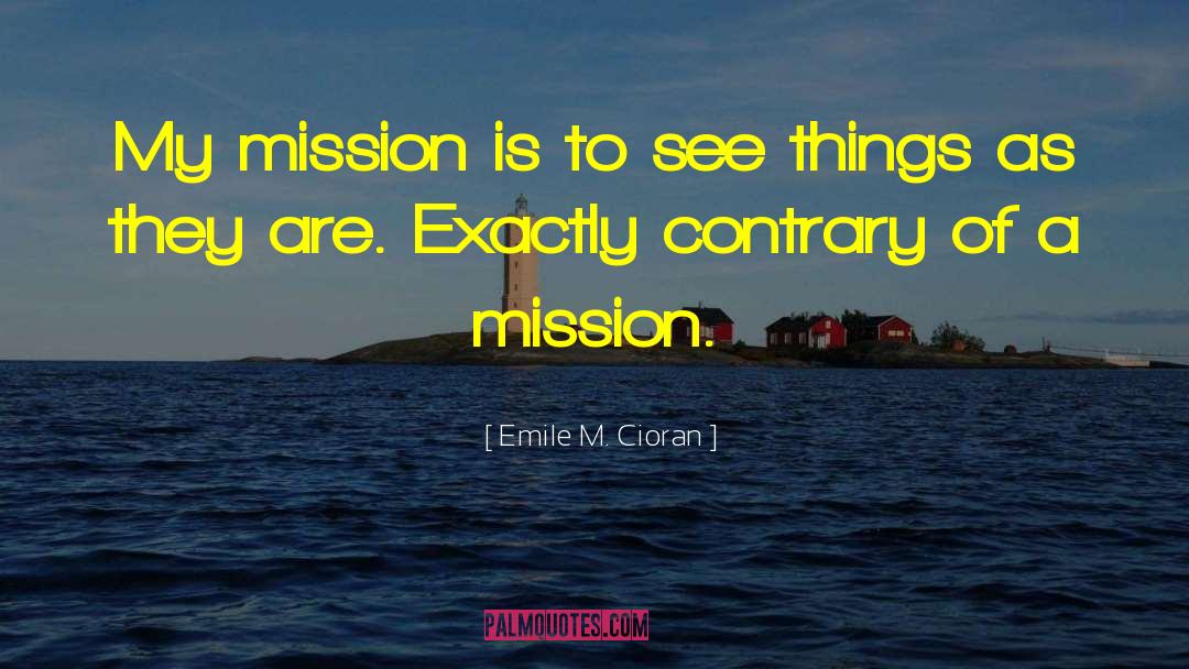 1563 Mission quotes by Emile M. Cioran