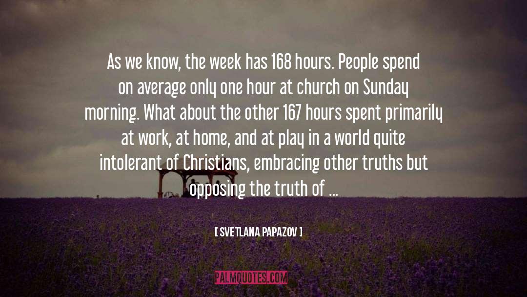 168 Hours quotes by Svetlana Papazov